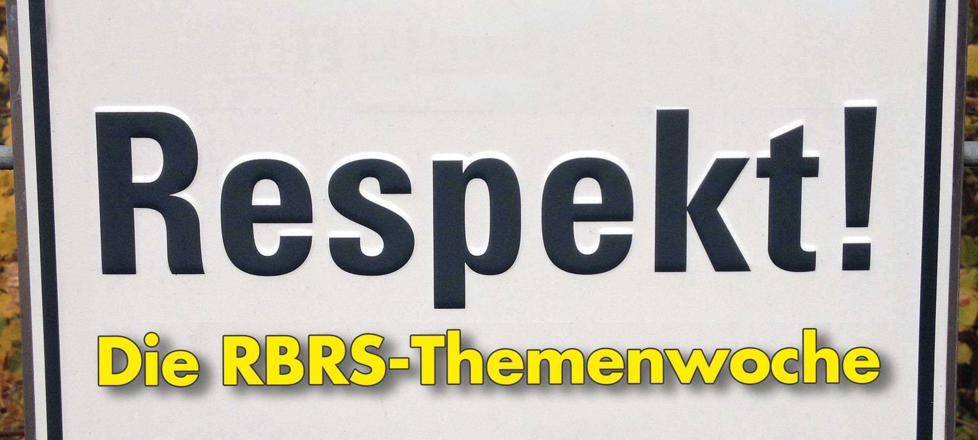 Achtung! Hab mal Respekt - Die RBRS-Themenwoche