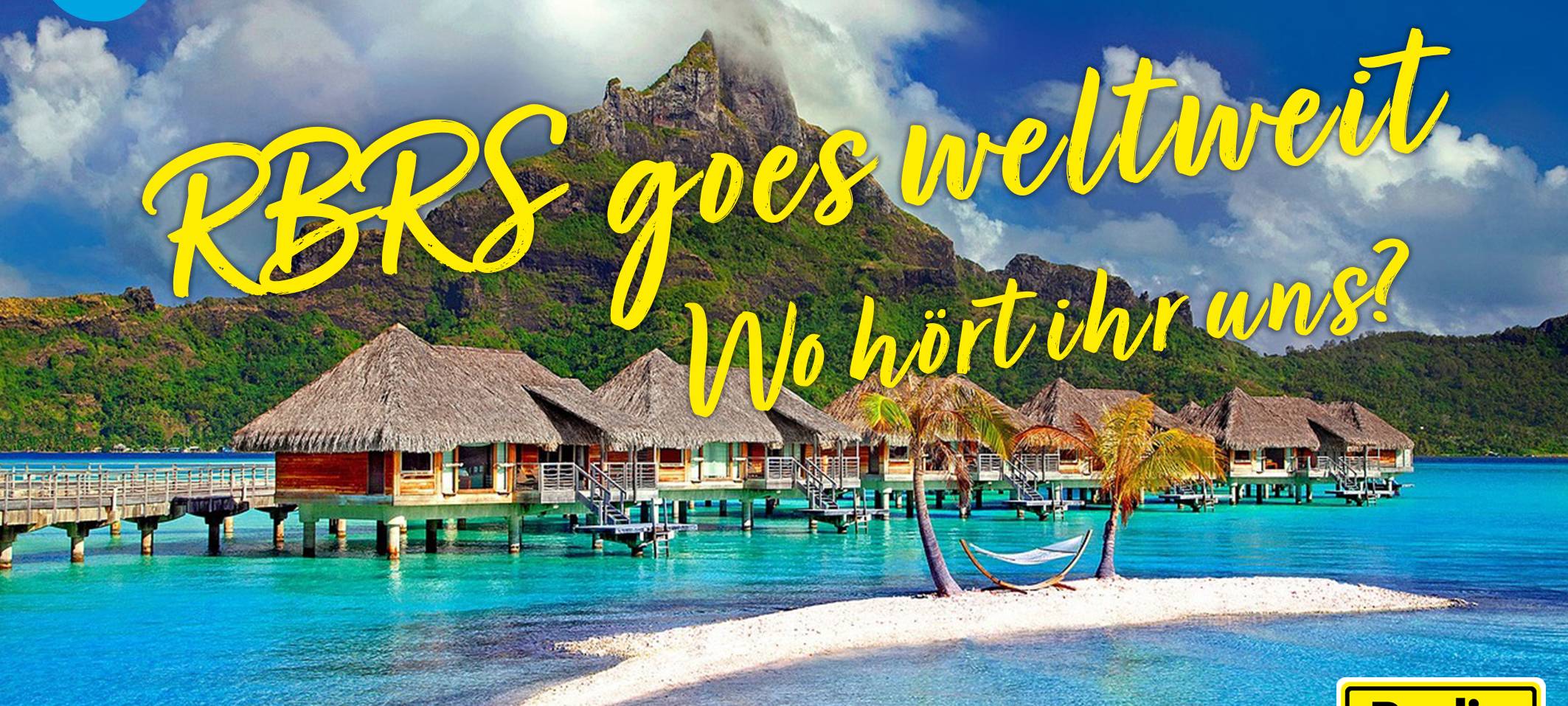 RBRS goes weltweit - Wo hört ihr uns?
