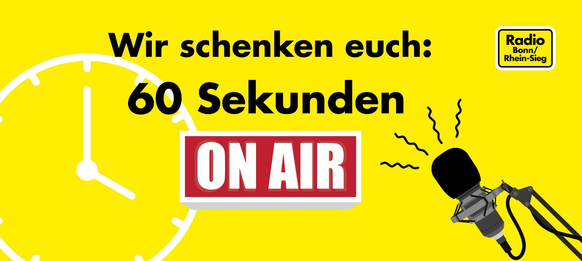 Wir schenken euch 60 Sekunden on air!