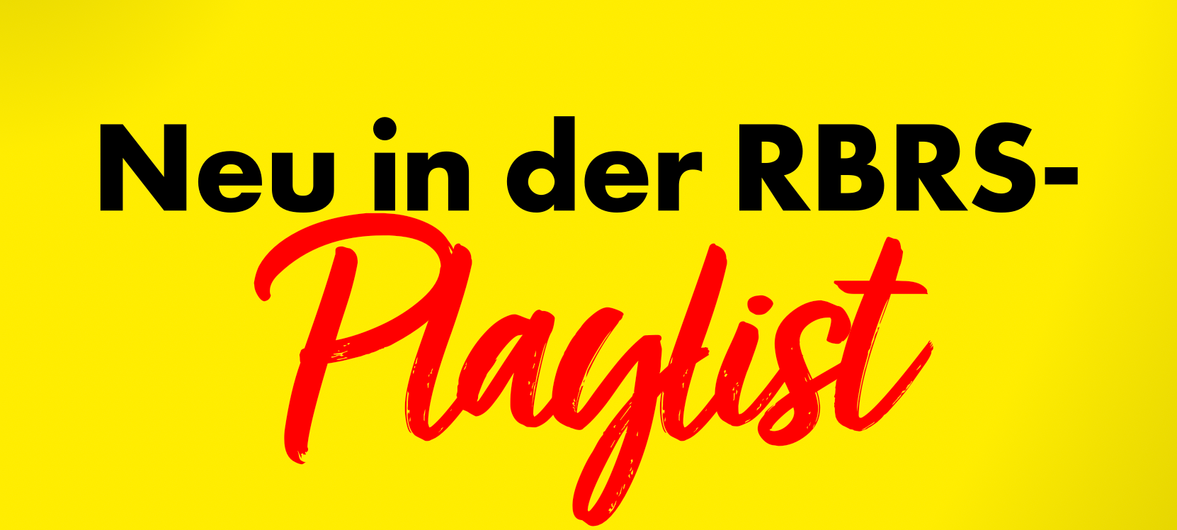 Neu in der RBRS-Playlist